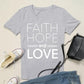 Faith, Hope &amp; Love T-Shirt – Men &amp; Women